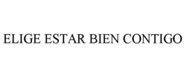 ELIGE ESTAR BIEN CONTIGO trademark