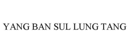 YANG BAN SUL LUNG TANG trademark