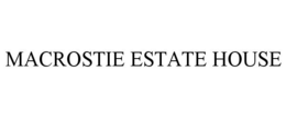 MACROSTIE ESTATE HOUSE trademark