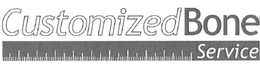 CUSTOMIZEDBONE SERVICE trademark