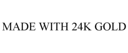 MADE WITH 24K GOLD trademark