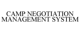 CAMP NEGOTIATION MANAGEMENT SYSTEM trademark