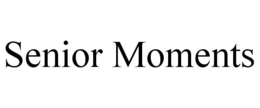 SENIOR MOMENTS trademark