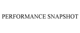 PERFORMANCE SNAPSHOT trademark