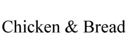 CHICKEN & BREAD trademark