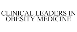 CLINICAL LEADERS IN OBESITY MEDICINE trademark