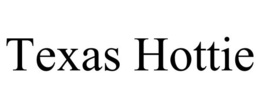 TEXAS HOTTIE trademark
