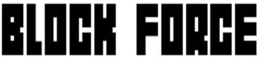 BLOCK FORCE trademark