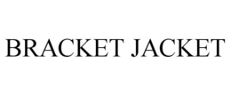 BRACKET JACKET trademark