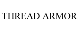 THREAD ARMOR trademark