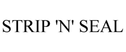 STRIP 'N' SEAL trademark