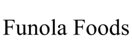 FUNOLA FOODS trademark