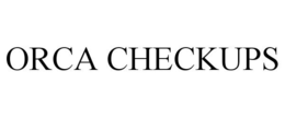 ORCA CHECKUPS trademark