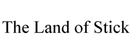 THE LAND OF STICK trademark