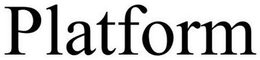 PLATFORM trademark