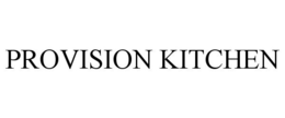 PROVISION KITCHEN trademark