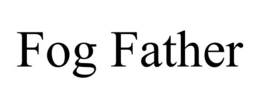 FOG FATHER trademark