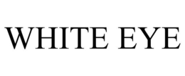 WHITE EYE trademark