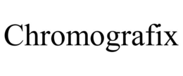 CHROMOGRAFIX trademark