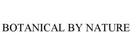 BOTANICAL BY NATURE trademark