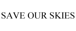 SAVE OUR SKIES trademark