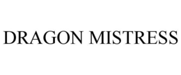 DRAGON MISTRESS trademark