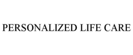 PERSONALIZED LIFE CARE trademark