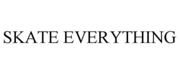 SKATE EVERYTHING trademark