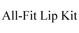 ALL-FIT LIP KIT trademark