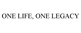 ONE LIFE, ONE LEGACY trademark