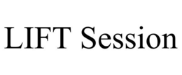 LIFT SESSION trademark