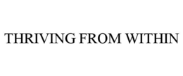 THRIVING FROM WITHIN trademark