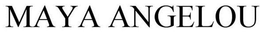 MAYA ANGELOU trademark