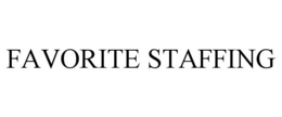 FAVORITE STAFFING trademark