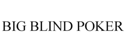 BIG BLIND POKER trademark
