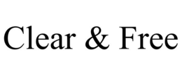CLEAR & FREE trademark
