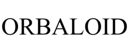 ORBALOID trademark