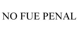 NO FUE PENAL trademark