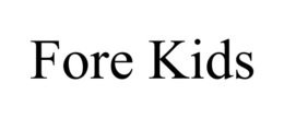 FORE KIDS trademark