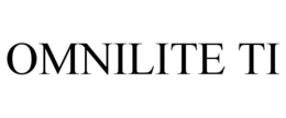 OMNILITE TI trademark