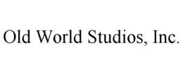 OLD WORLD STUDIOS, INC. trademark