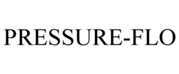 PRESSURE-FLO trademark