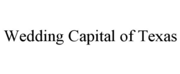 WEDDING CAPITAL OF TEXAS trademark