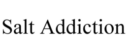 SALT ADDICTION trademark