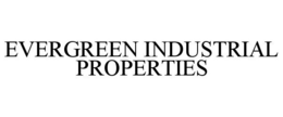 EVERGREEN INDUSTRIAL PROPERTIES trademark