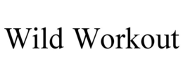 WILD WORKOUT trademark
