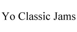 YO CLASSIC JAMS trademark