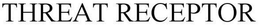 THREAT RECEPTOR trademark