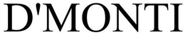 D'MONTI trademark