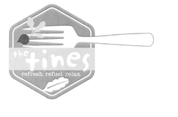 THE TINES REFRESH. REFUEL. RELAX. trademark